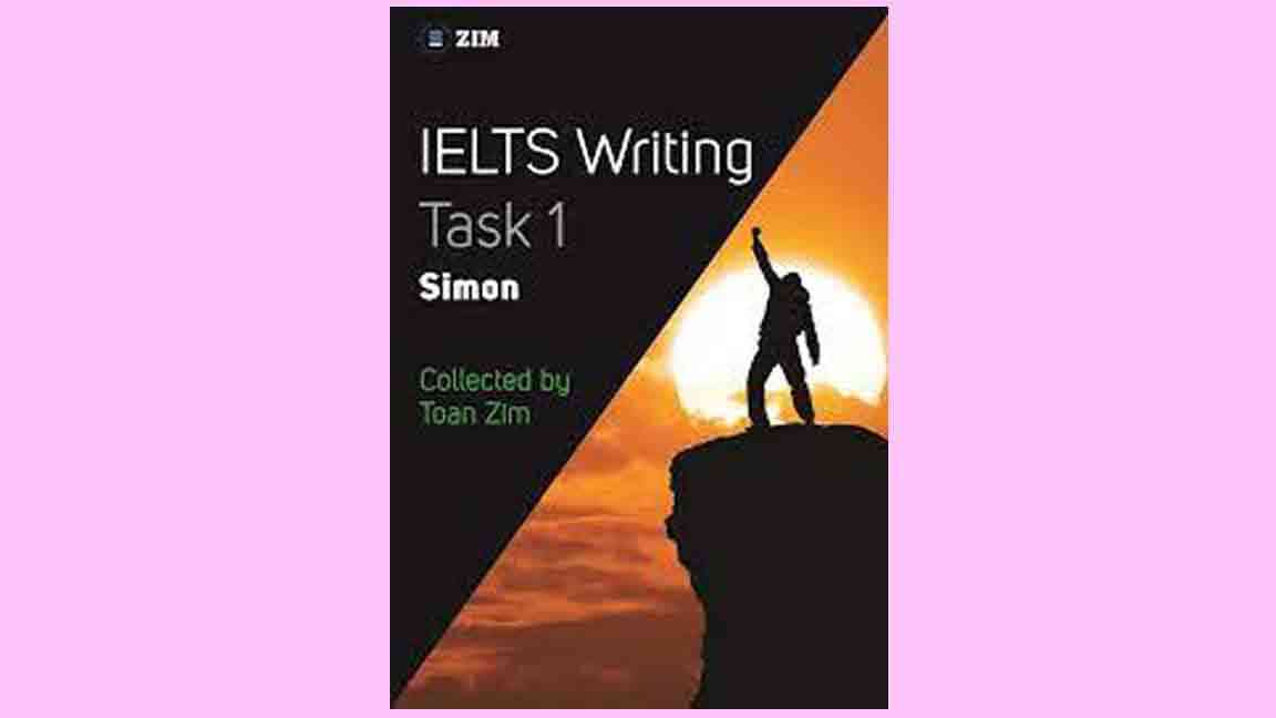 IELTS Simon Writing Task 1 – By Simon: Nội dung chính, hướng dẫn học & dowload