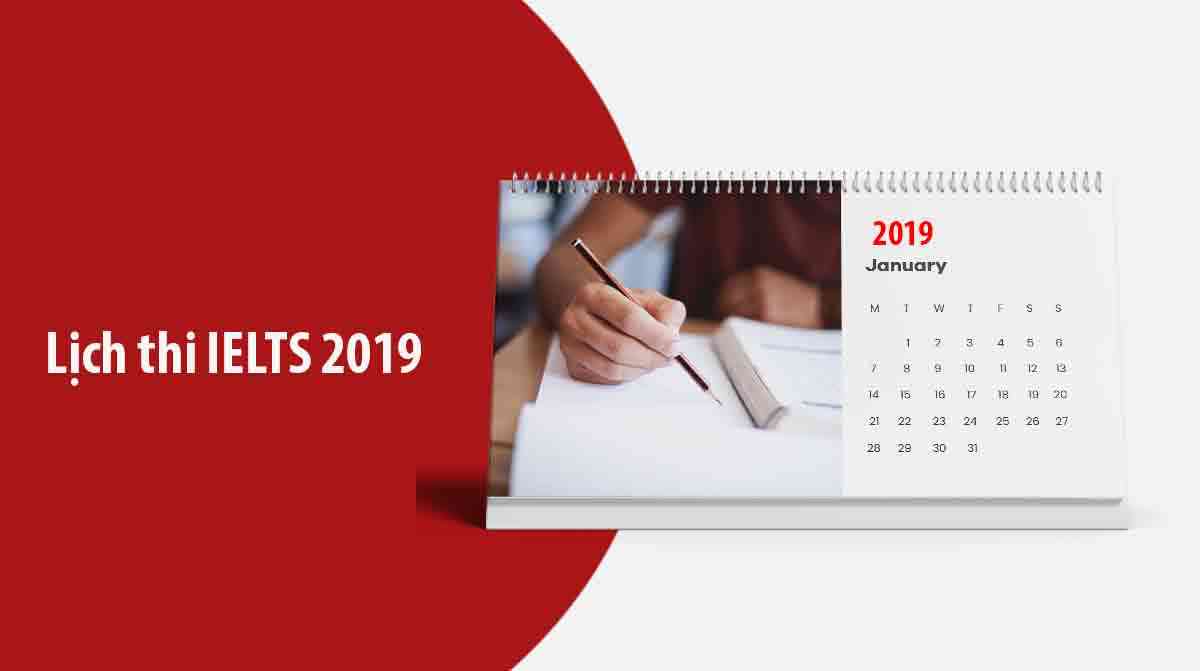 Lịch thi IELTS 2019 – Thời gian, địa điểm và lệ phí thi IELTS