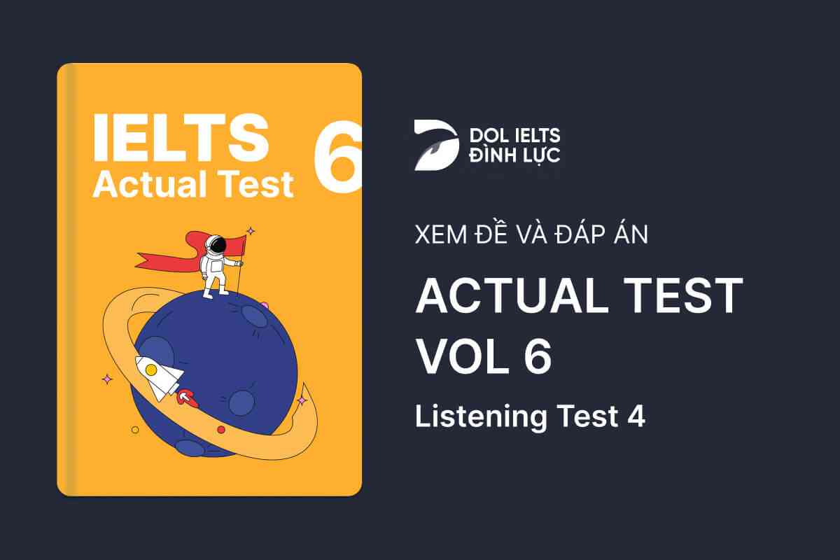 Đề thi IELTS Online Test IELTS Actual Test 6 - Listening Test 4 - Download PDF, Audio Transcript và Đáp án