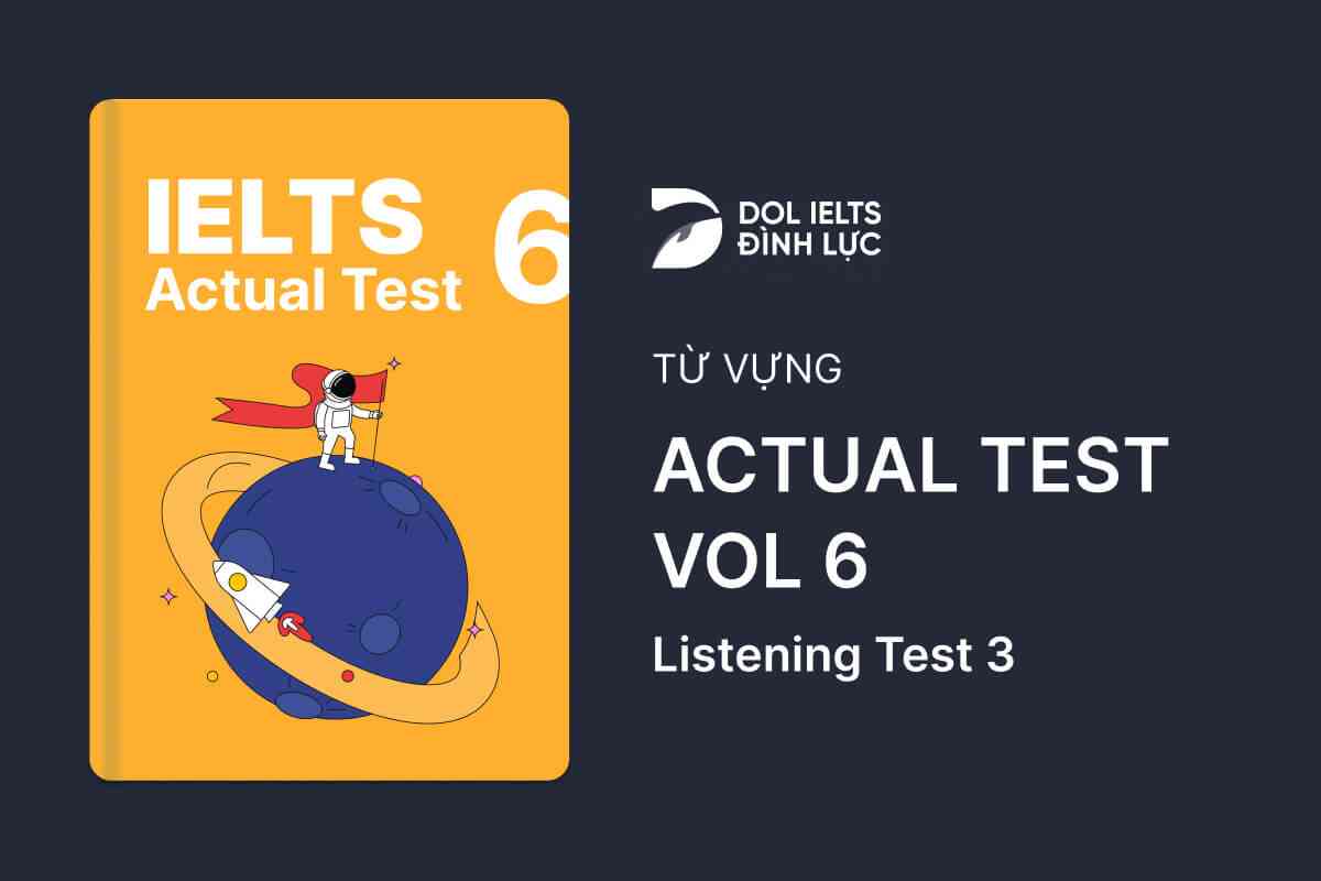 Từ Vựng IELTS Online Test Actual Test 6 - Listening Test 3