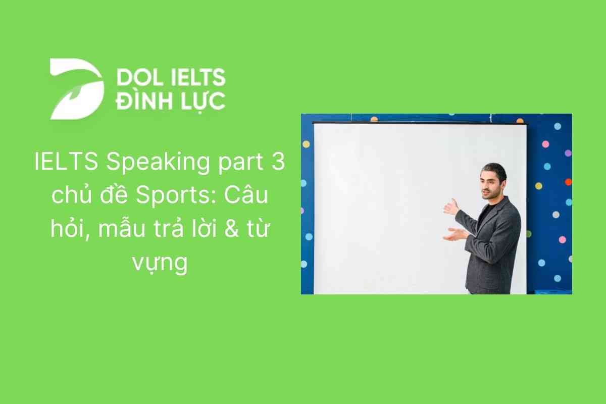 IELTS Speaking part 3 chủ đề Sports: Câu hỏi, mẫu trả lời & từ vựng