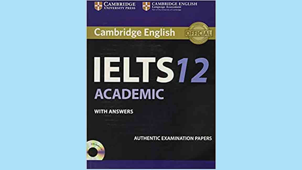 Cambridge IELTS 12 Academic Student’s Book with Answers