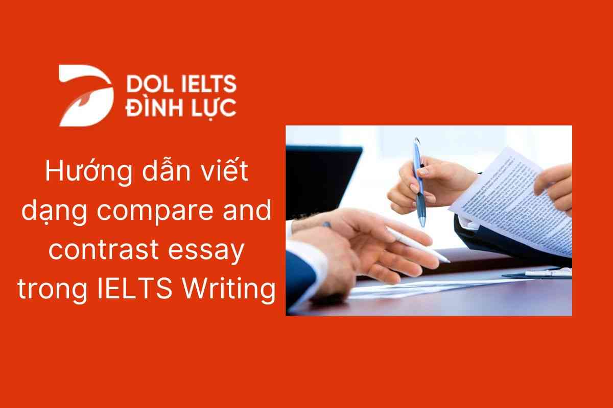 Hướng dẫn viết dạng compare and contrast essay trong IELTS Writing