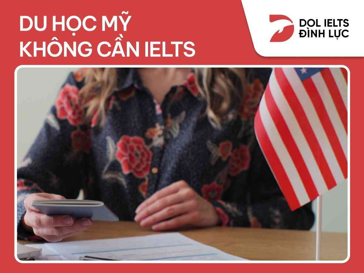 Du học Mỹ không cần IELTS có được không?