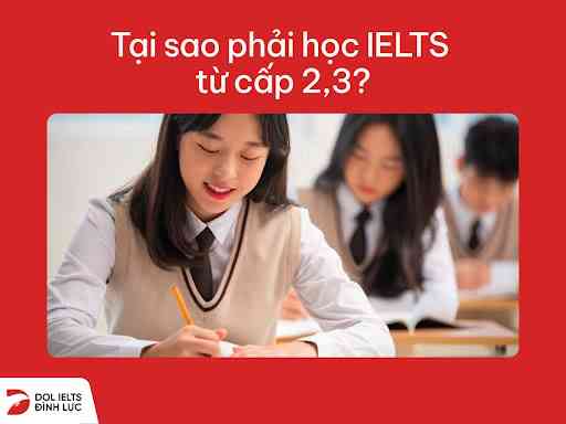 Tại sao phải học IELTS từ cấp 2,3? 