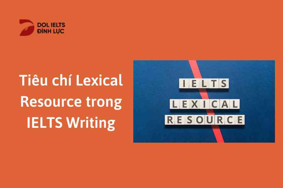 Tiêu chí Lexical Resource trong IELTS Writing