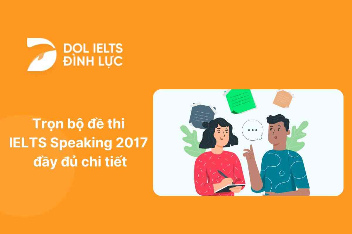 Trọn bộ Đề Thi IELTS Speaking 2017 cập nhật đầy đủ chi tiết
