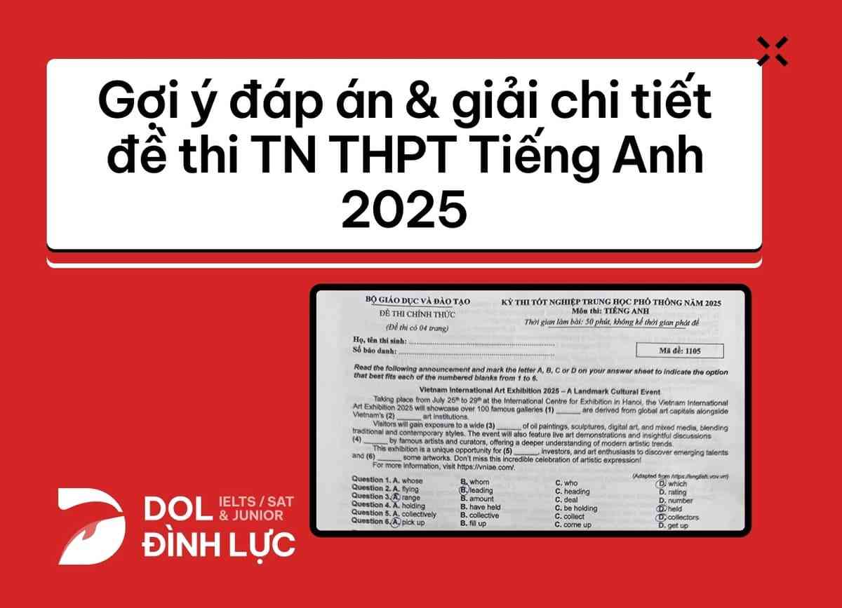 Gợi ý đáp án & giải chi tiết đề thi TN THPT Tiếng Anh 2025