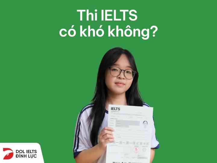 Thi IELTS có khó không? Cách đạt mục tiêu IELTS dễ dàng