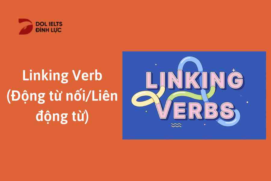 Tìm hiểu về Linking Verb và cách sử dụng từ nối trong IELTS
