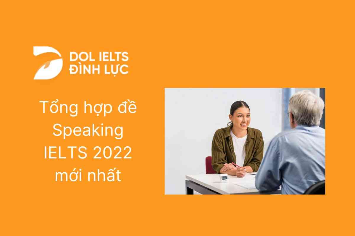 đề thi ielts speaking 2022