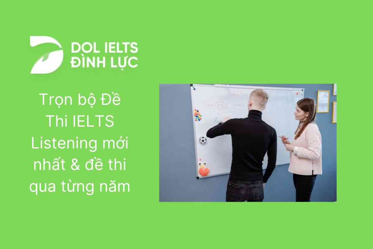 Trọn bộ Đề Thi IELTS Listening 2019 có đáp án cập nhật mới nhất