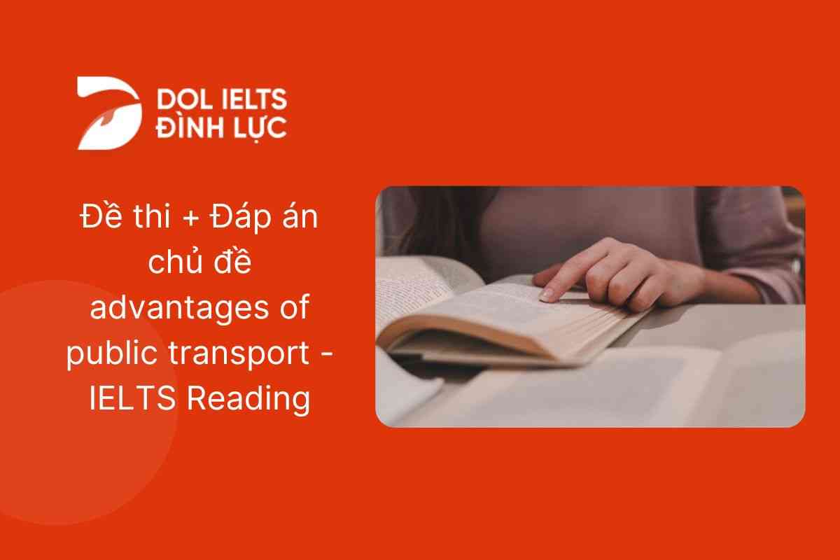 Đề thi + Đáp án chủ đề advantages of public transport - IELTS Reading