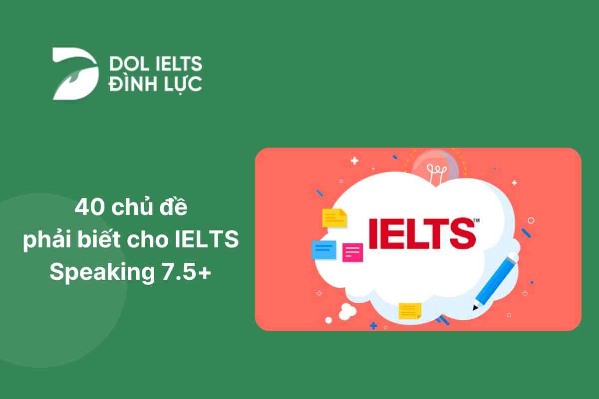 Review Sách 40 chủ đề phải biết cho IELTS Speaking 7.5+ Chi Tiết