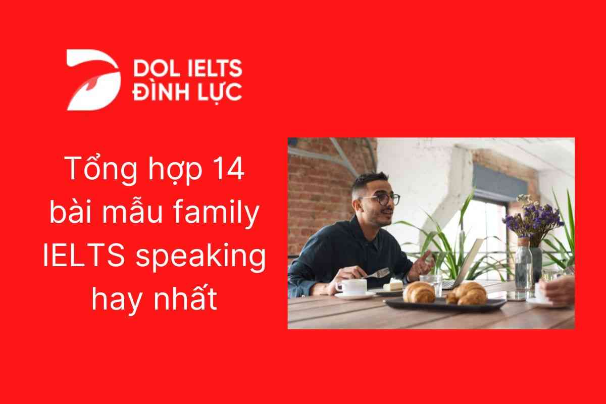 Tổng hợp Từ Vựng Và bài mẫu IELTS speaking Topic Family Part 1,2,3