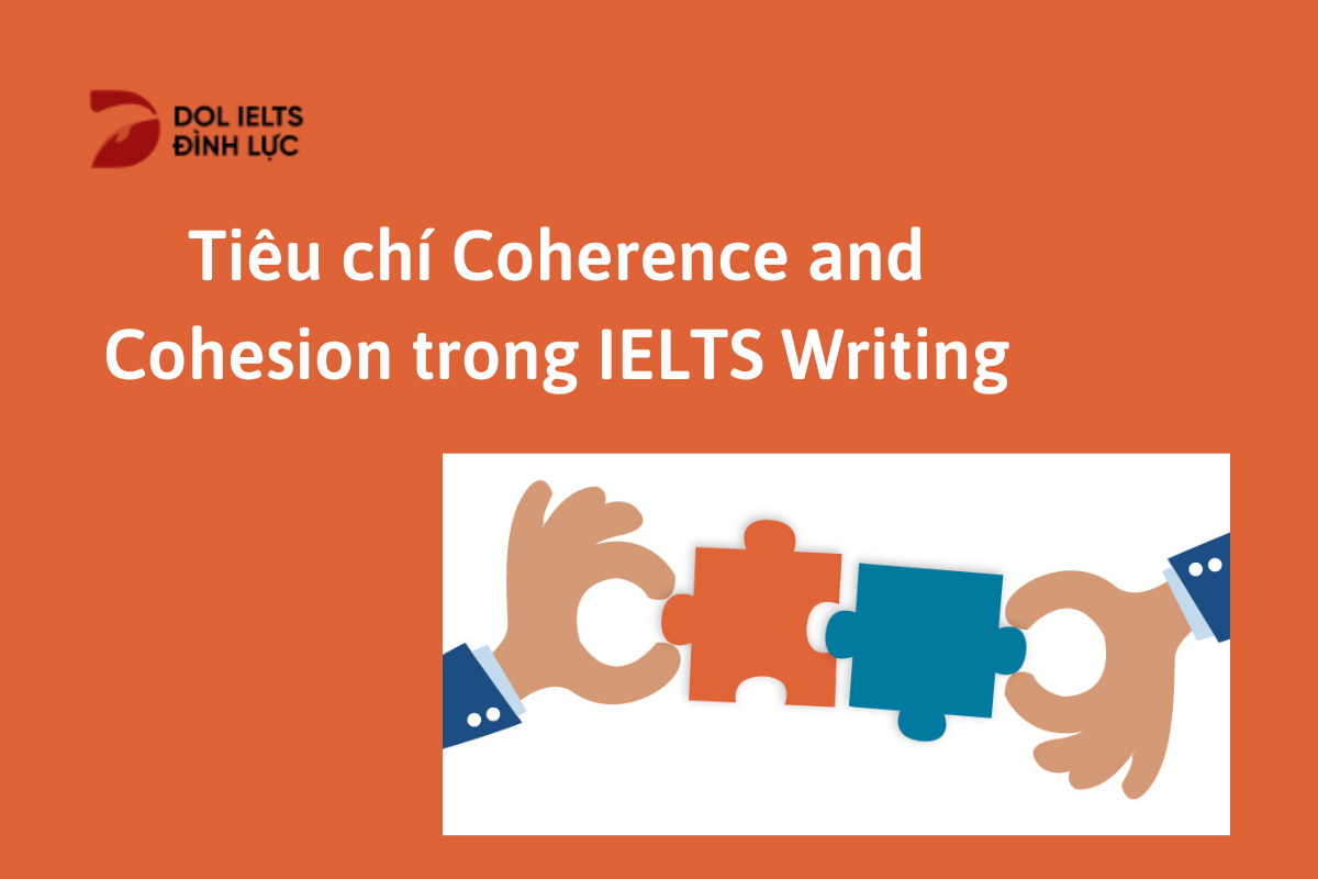 Tiêu chí Coherence and Cohesion trong IELTS Writing là gì?