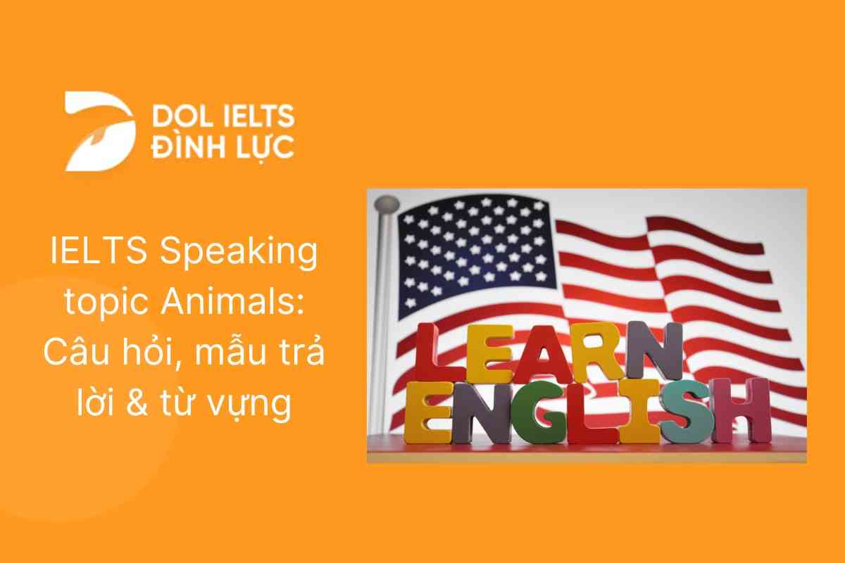 Câu hỏi & gợi ý trả lời topic Animals IELTS Speaking