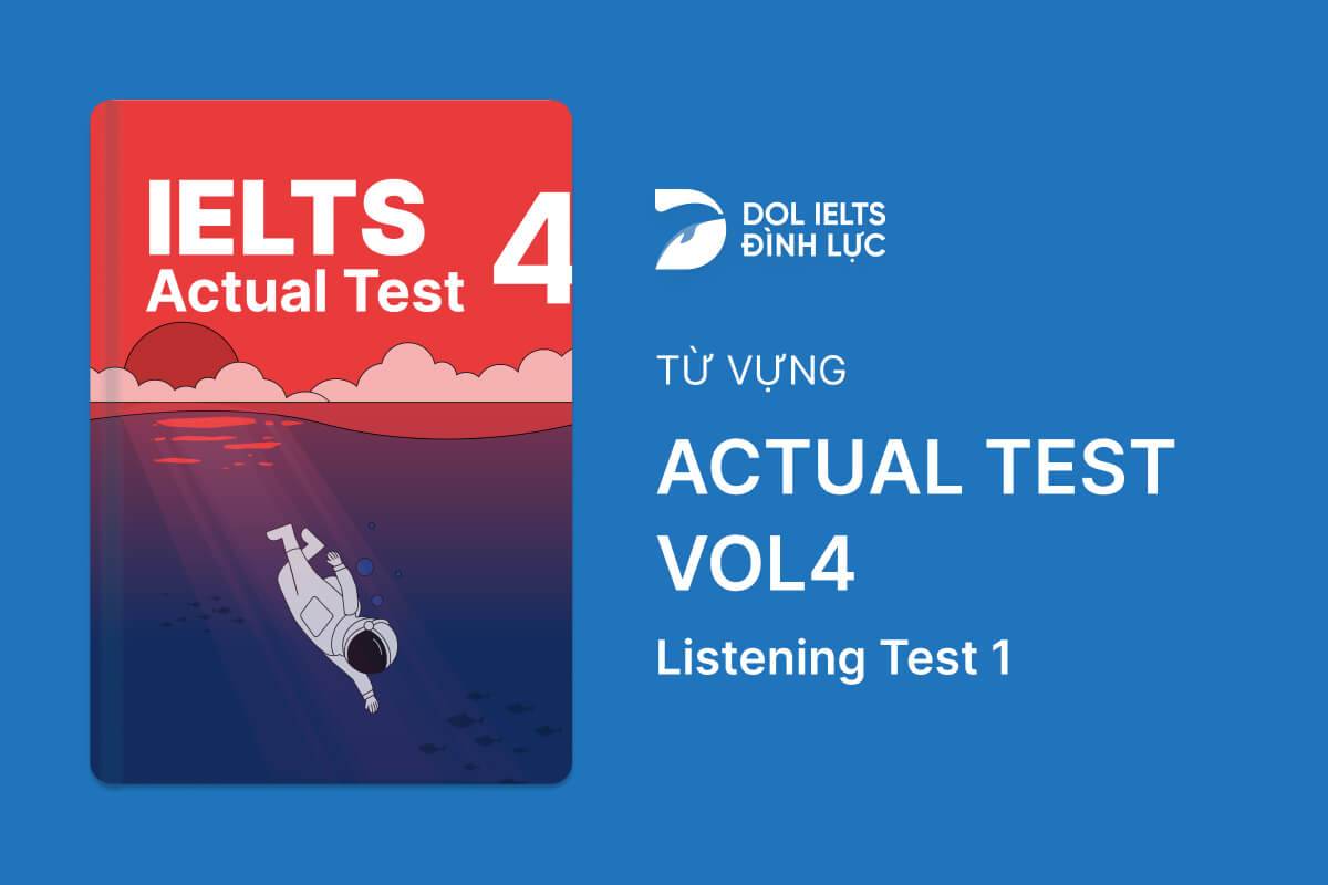 Từ Vựng IELTS Online Test Actual Test 4 - Listening Test 1