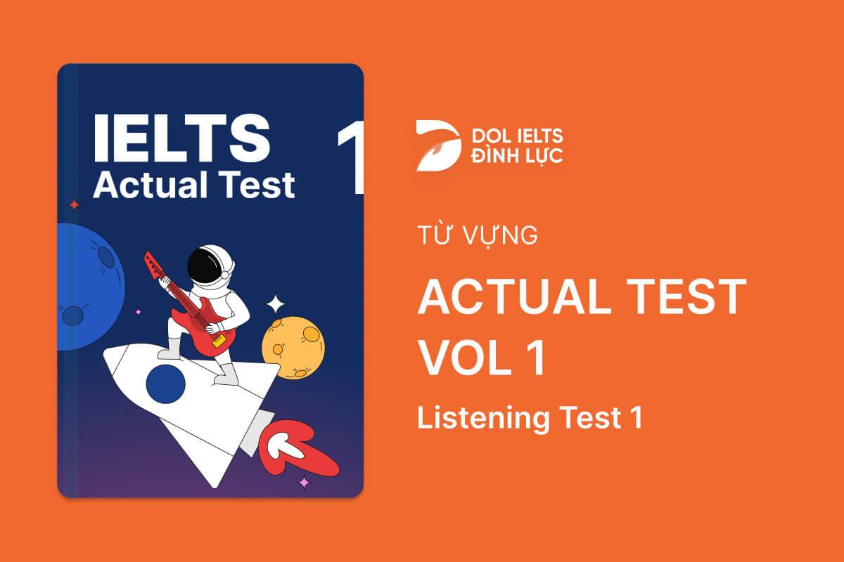 Từ Vựng IELTS Online Test Actual Test 1 - Listening Test 1