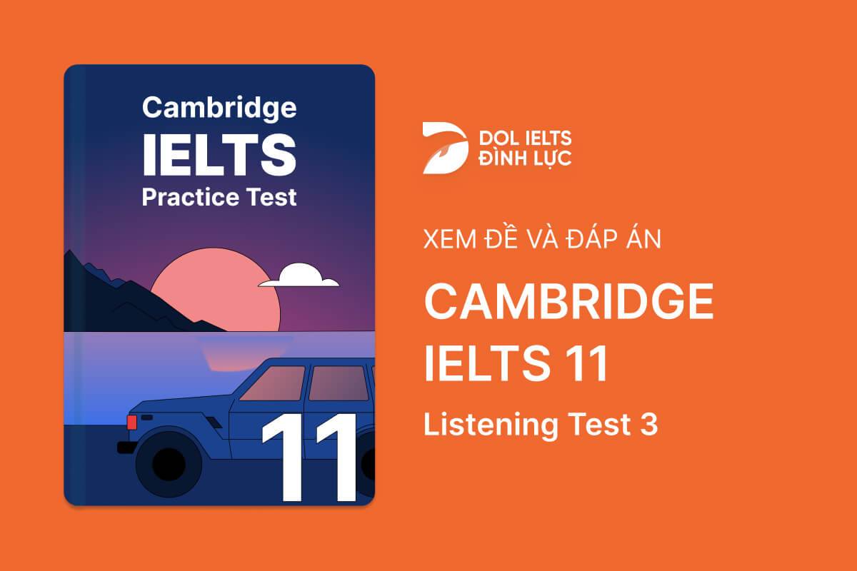 Cambridge IELTS 11 - Listening Test 3 With Practice Test, Answers And Explanation