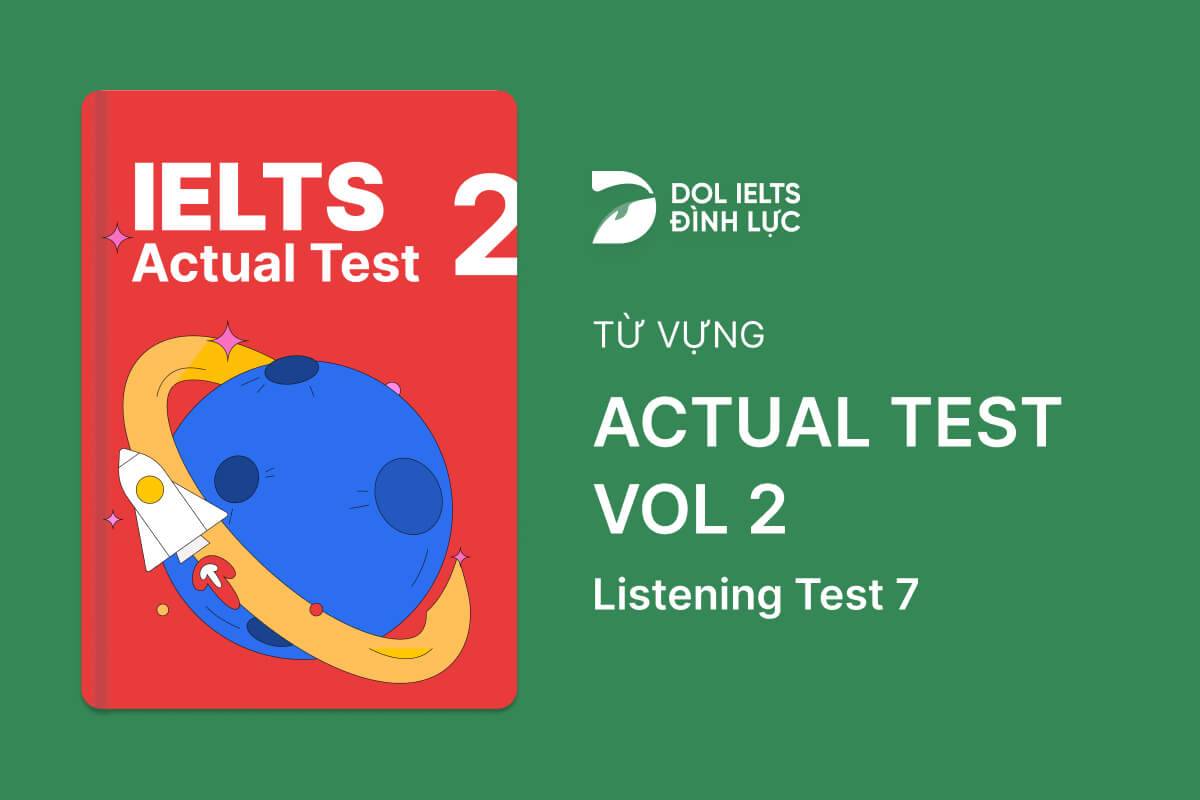 Từ Vựng IELTS Online Test Actual Test 2 - Listening Test 7