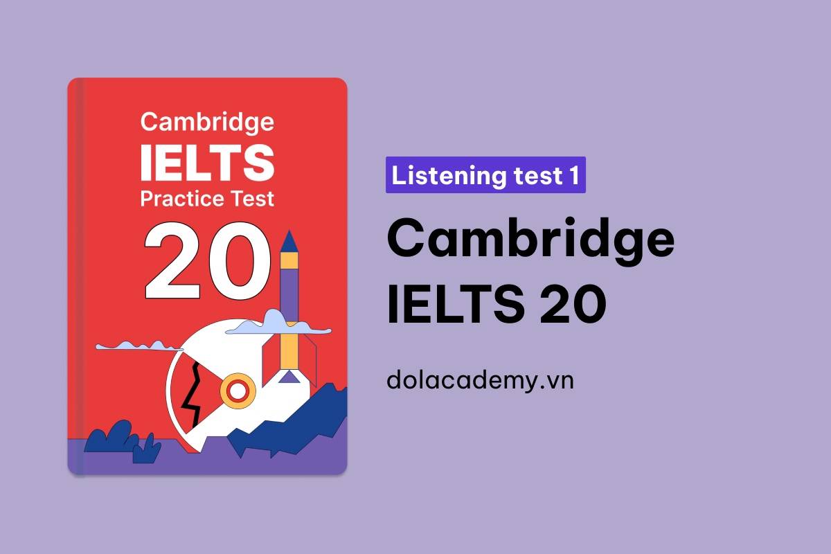 Cambridge IELTS 20 - Listening Test 1 With Practice Test, Answers And Explanation