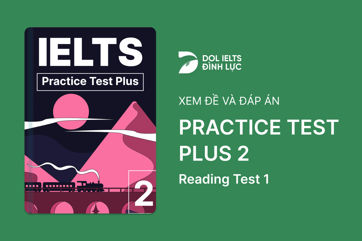 Practice Test Plus 2 - Reading Test 1 With Practice Test, Answers And Explanation
