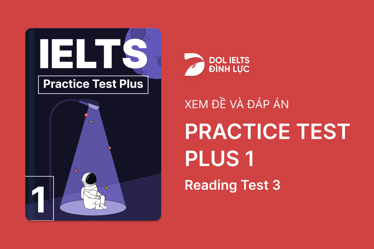 Practice Test Plus 1 - Reading Test 3 With Practice Test, Answers And Explanation